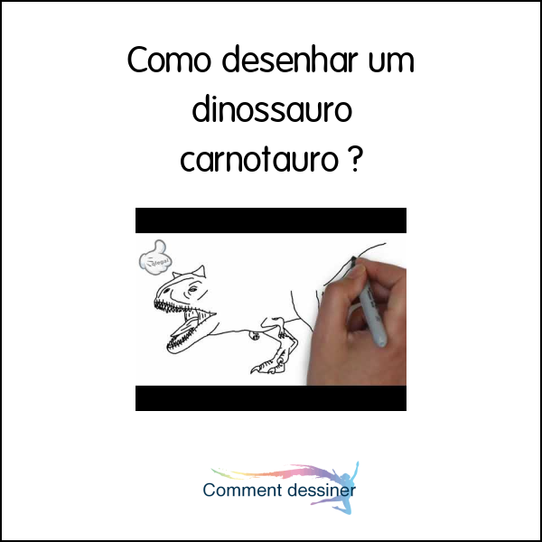 Como desenhar um dinossauro carnotauro